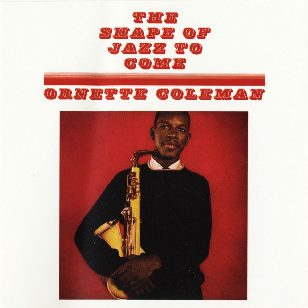 Ornette Coleman — The Shape of Jazz to Come