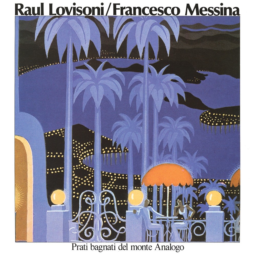 Raul Lovisoni & Francesco Messina — Prati Bagnati Del Monte Analogo